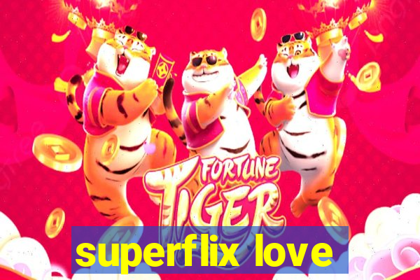 superflix love